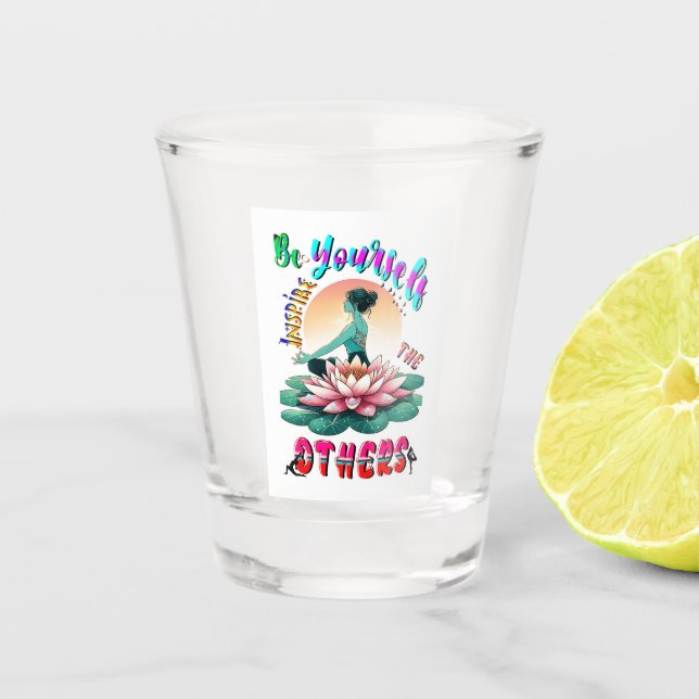 Copo De Shot Seja Você Mesmo A Inspirar Os Outros (Frente)