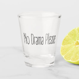 Copo De Shot Sem Drama, Por Favor