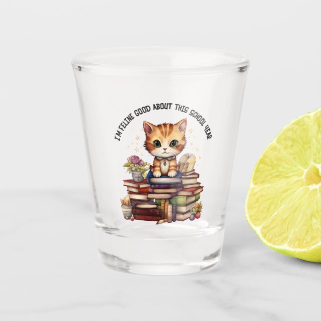 Copo De Shot Sou Feline, bom neste ano escolar (Frente)