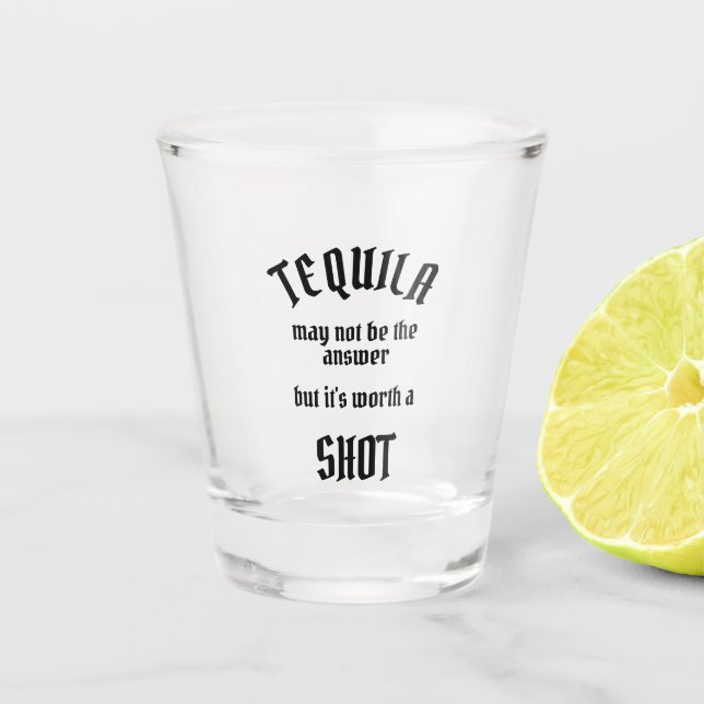 Copo De Shot Tequila Worth a Shot (Frente)