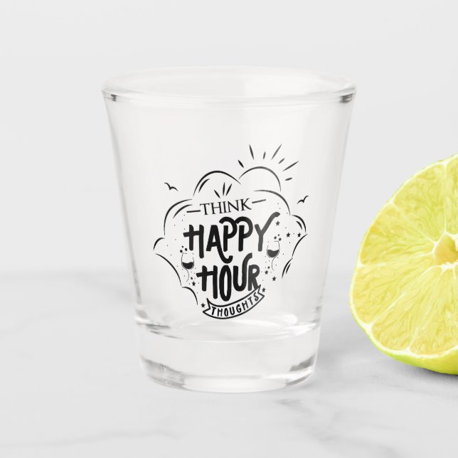 Copo De Shot Think Happy Hour Thoughts (Frente)