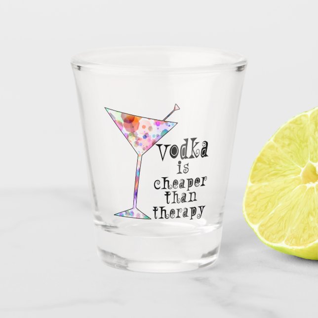 Copo De Shot Vodka é Mais Barato que Terapia (Frente)