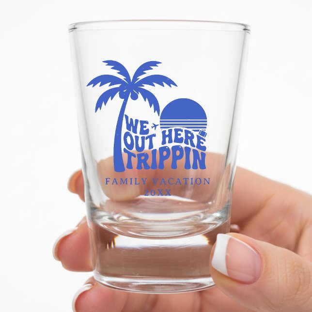 Copo De Shot We Out Here Trippin Funny Trip Family Vacation (We Out Here Trippin Funny Trip Family Vacation Shot Glass
)
