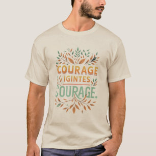 Coragem Ignora Camiseta de Coragem