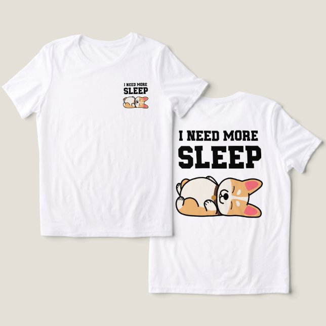 Corgi Dormindo Engraçado "Preciso de Mais Sono" Am (Design Frente e Verso)