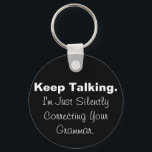 Correção Silenciosa Da Chaveiro Gramática<br><div class="desc">Confesse,  você faz isso com todos os seus amigos,  não é? Agora,  todos saberão!</div>