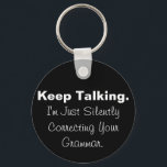 Correção Silenciosa Da Chaveiro Gramática<br><div class="desc">Confesse, você faz isso com todos os seus amigos, não é? Agora, todos saberão!</div>