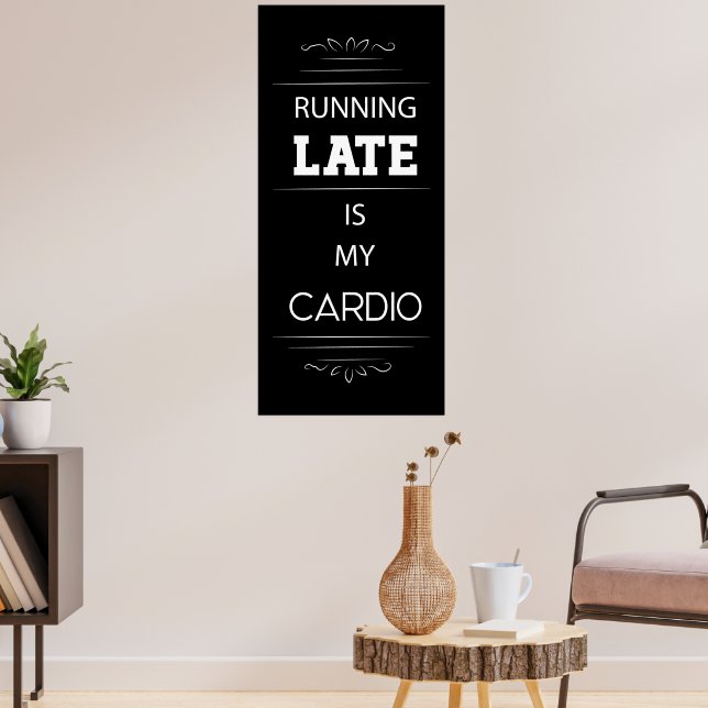 Correndo Tarde é Meu Poster de Cardio (Sala de Estar 3)