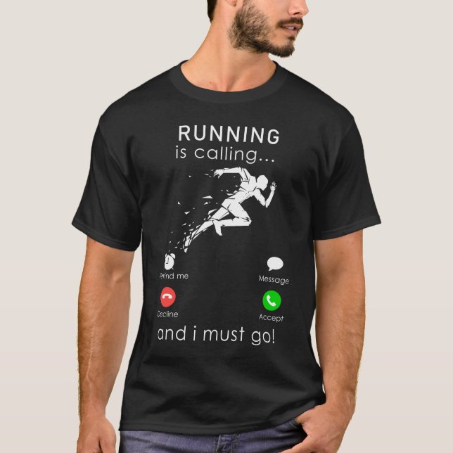 Correr é ligar e eu devo ir para a camiseta móvel (Frente)