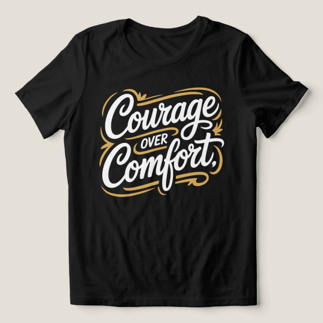 Courage Over Comfort Calligraphy Tee (Design frontal)
