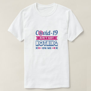 Covid-19 não tem nada na minha camiseta