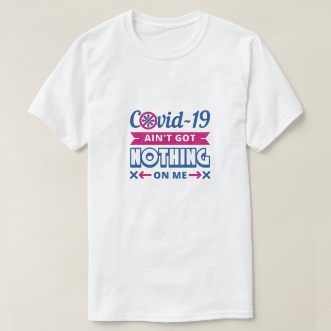 Covid-19 não tem nada na minha camiseta (Frente do Design)