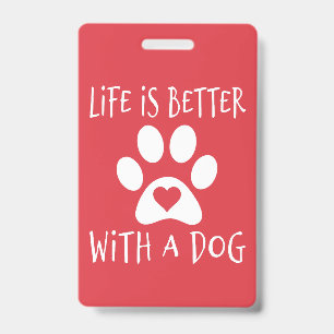Crachá A Vida É Melhor Com Um Cão - Amantes de Cães