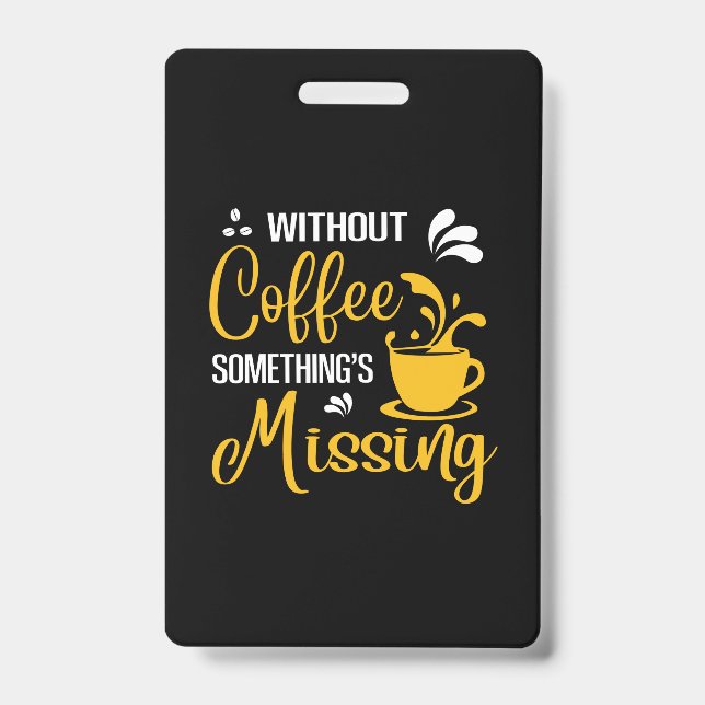 Crachá Arte de Café Sem Café Algo Faltando (Frente)