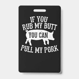 Crachá BBQ Esfregue Meu Traseiro Puxe Meu Porco Defumad