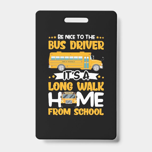Crachá Be Nice To The Bus Driver (Frente)
