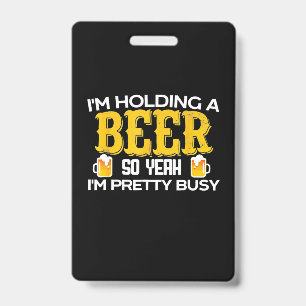 Crachá Bebedor de Cerveja Estou Segurando Uma Cerveja Ani
