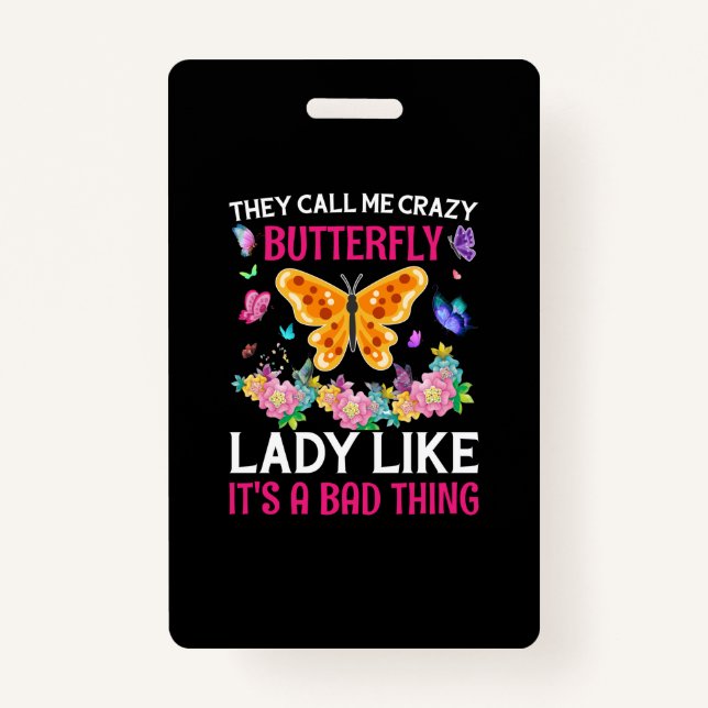 Crachá Butterfly Gift | They Call Me Crazy Butterfly (Frente)