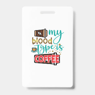 Crachá Café Arte Meu Tipo De Sangue É Café