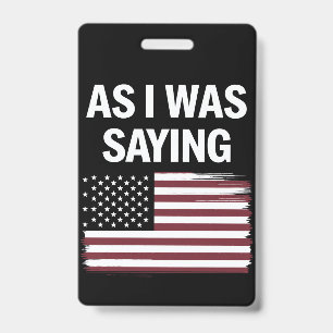 Crachá Como Eu Estava Dizendo Engraçada Armadilha Polític