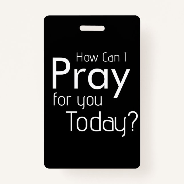 Crachá Como Posso Rezar Por Ti? cristão (Frente)