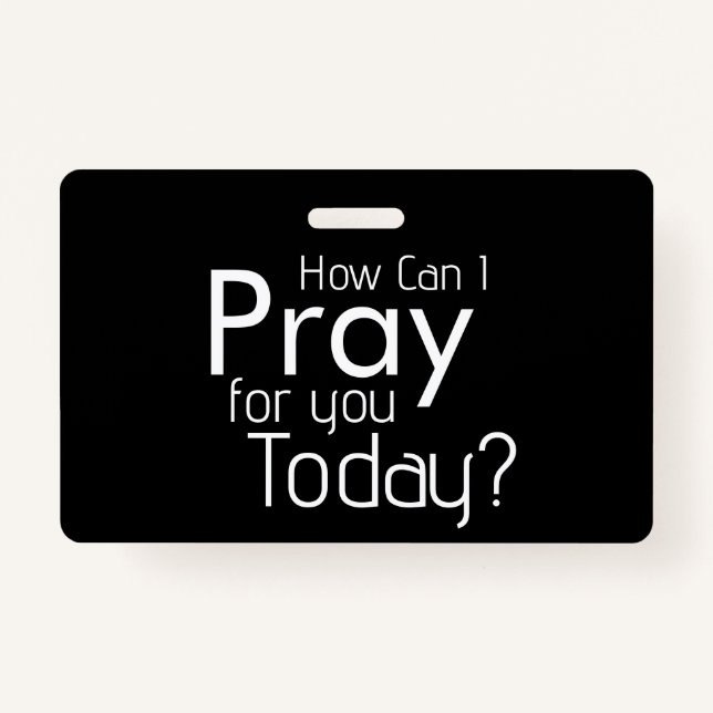 Crachá Como Posso Rezar Por Ti? cristão (Frente)