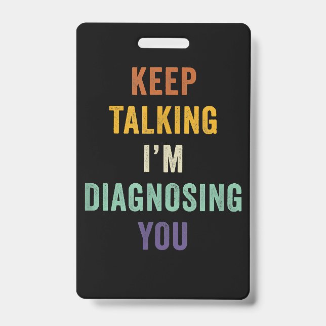 Crachá Continue Falando Estou Diagnosticando Você I Psiqu (Frente)