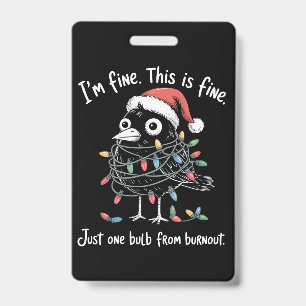 Crachá Corvo de Natal engraçado Estou Bem Burnout Sarcást
