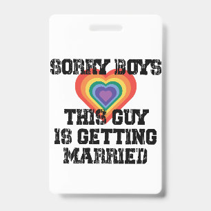 Crachá Desculpem rapazes, este cara está se casando, gay