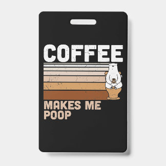 Crachá Design Divertido Café Me Faz Cagar