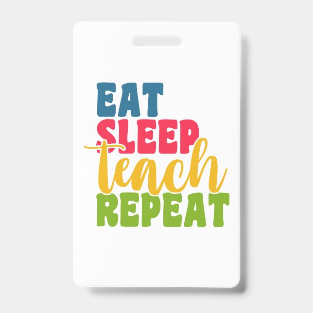 Crachá Dia dos Professores Comer Dormir Ensinar Repetir (Frente)
