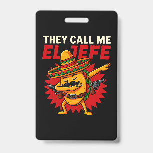 Crachá Eles Me Chamam de El Jefe Taco Engraçado Chefe Cin