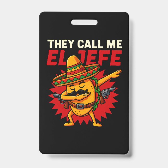 Crachá Eles Me Chamam de El Jefe Taco Engraçado Chefe Cin (Frente)