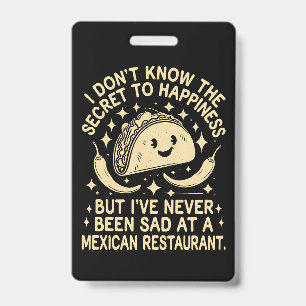 Crachá Eu Nunca Fiquei Triste Em Um Restaurante Mexicano