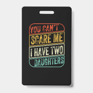 Crachá Father's Day I Have Two Daughters