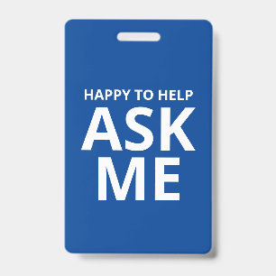 Crachá Feliz em Ajudar Pergunte-me ID Azul e Branco