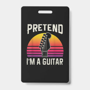 Crachá Finja que sou uma guitarra fantasia engraçada pres