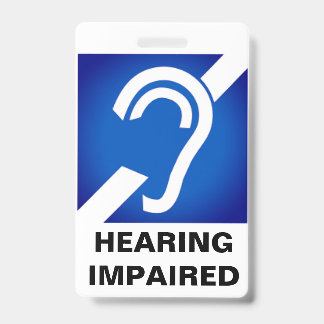 Crachá Hearing Impaired Support Badge