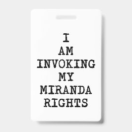 Crachá Invocando meus Direitos de Miranda - Direito de Re