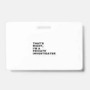 CRACHÁ ISSO MESMO, SOU UM INVESTIGADOR PARTICULAR