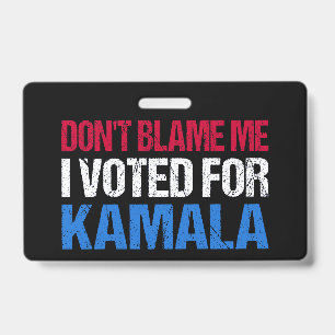 Crachá Não Me Culpe Eu Votei Em Kamala