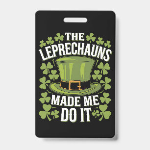 Crachá Os Leprechauns Me Fizeram Fazer Isso Dia de São Pa