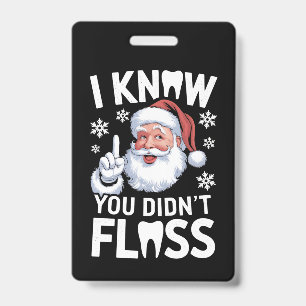 Crachá Papai Noel Eu Sei Que Você Não Usou Fio Dental Den