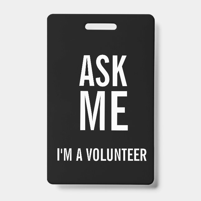 Crachá Pergunte-me Black White, sou um Voluntário (Frente)