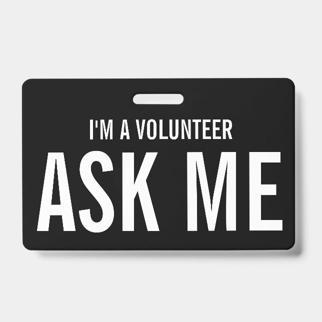 Crachá Pergunte-me que sou um voluntário preto branco (Frente)