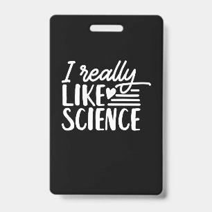 Crachá Presente de Cientista Eu Realmente Gosto de Ciên