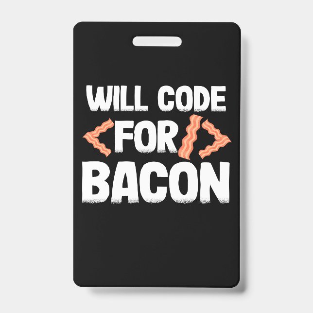 Crachá Programador Vai Codificar Por Bacon (Frente)