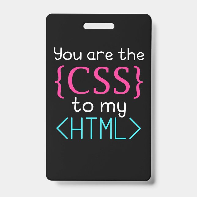 Crachá Programador Você É O Css Para O Meu Html (Frente)