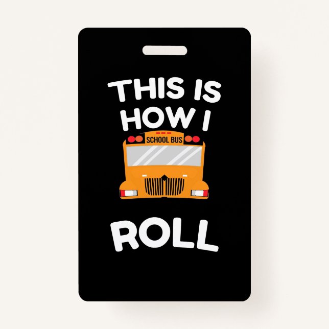 Crachá School Bus Driver This Is How I Roll (Frente)