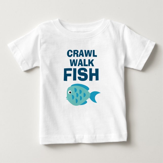 Crawl Walk Peixe uma camisa engraçada para bebês (Frente)